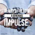 Always Follow A Generous Impulse